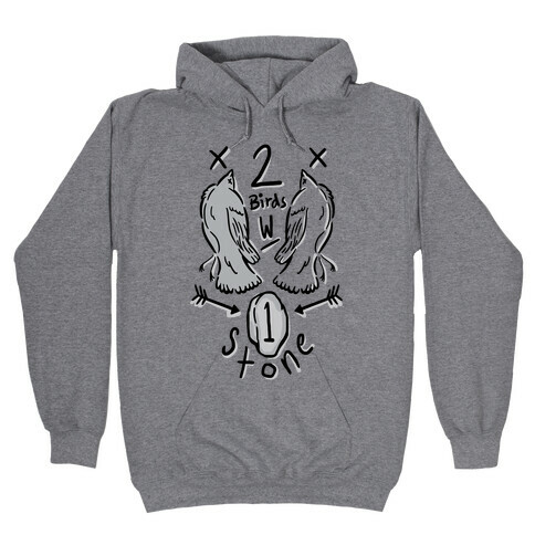 Kill Two Birds With One Stone Hooded Sweatshirt