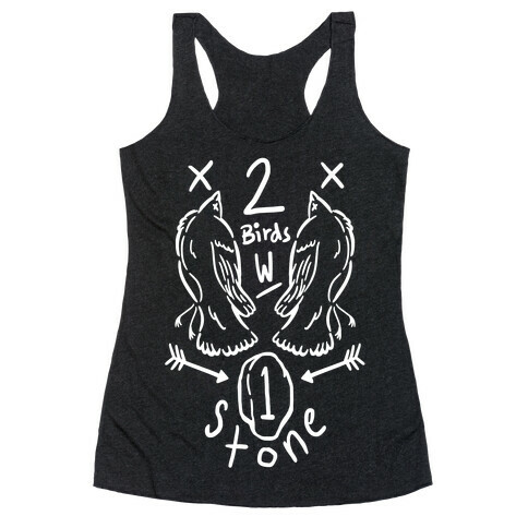 Kill Two Birds With One Stone Racerback Tank Top