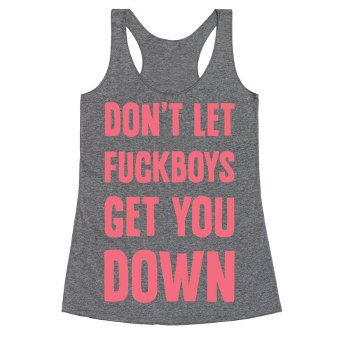 Don't Let F***boys Get You Down Racerback Tank Top