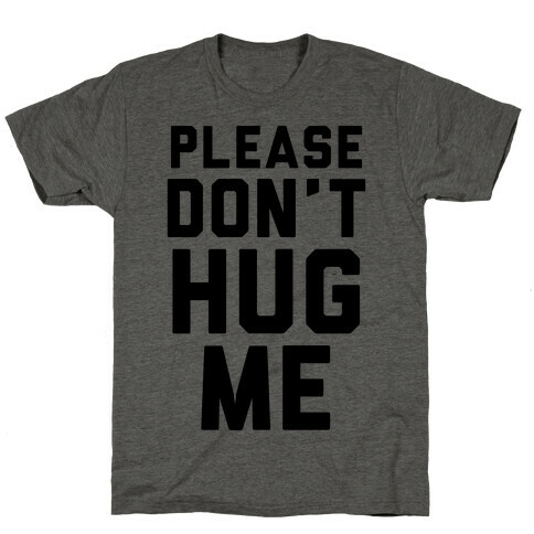 Please Don't Hug Me T-Shirt