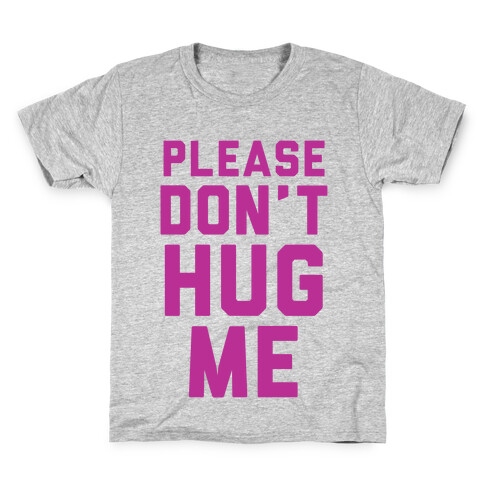 Please Don't Hug Me Kids T-Shirt