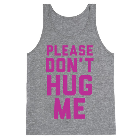 Please Don't Hug Me Tank Top