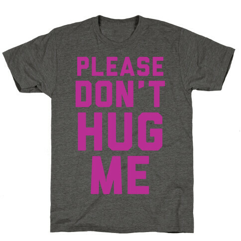 Please Don't Hug Me T-Shirt