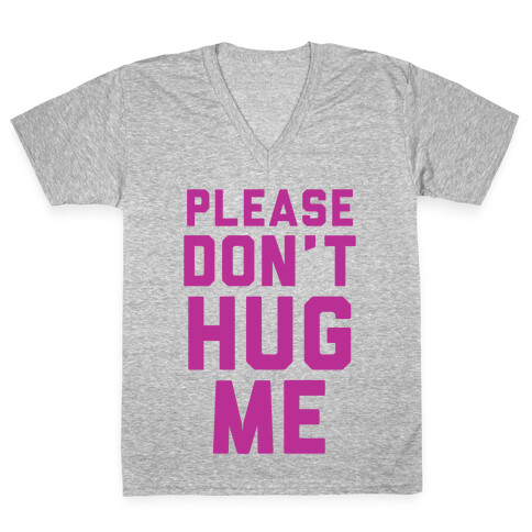 Please Don't Hug Me V-Neck Tee Shirt