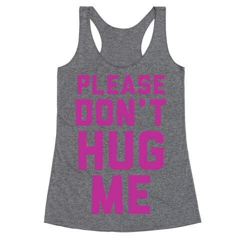 Please Don't Hug Me Racerback Tank Top