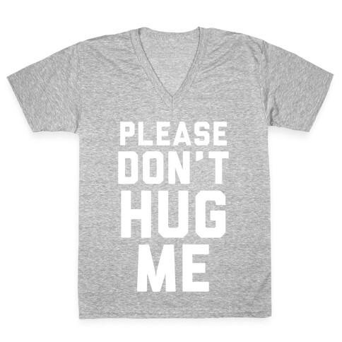 Please Don't Hug Me V-Neck Tee Shirt