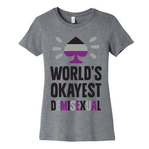 World's Okayest Demisexual Womens T-Shirt
