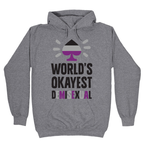 World's Okayest Demisexual Hooded Sweatshirt