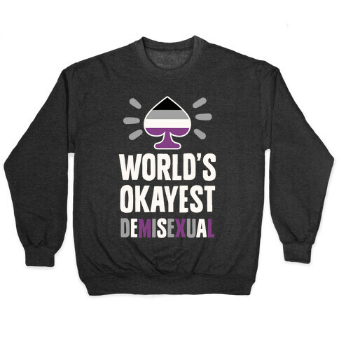 World's Okayest Demisexual Pullover