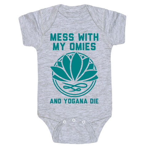 Mess With My Omies and Yogana Die Baby One-Piece