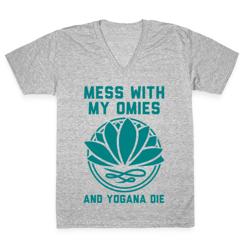 Mess With My Omies and Yogana Die V-Neck Tee Shirt