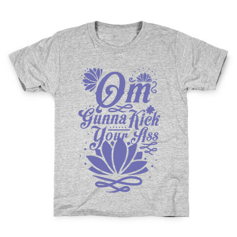 Om Gonna Kick Your Ass Kids T-Shirt