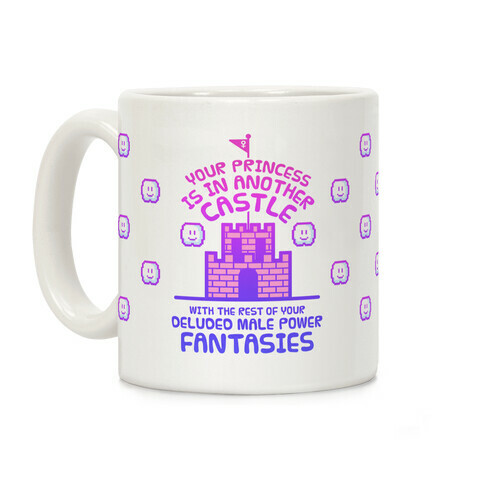 Your Princess Is In Another Castle Coffee Mug