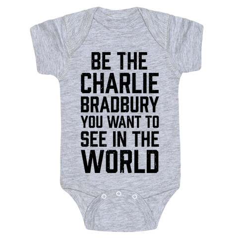 Be The Charlie Bradbury You Want To See In The World Baby One-Piece