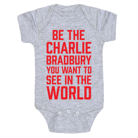 Be The Charlie Bradbury You Want To See In The World Baby One-Piece