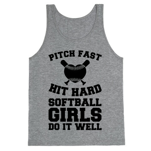 Pitch Fast Hit Hard, Softball Girls Do it Well Tank Top