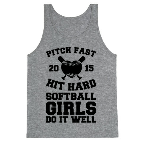 Pitch Fast Hit Hard, Softball Girls Do it Well Tank Top