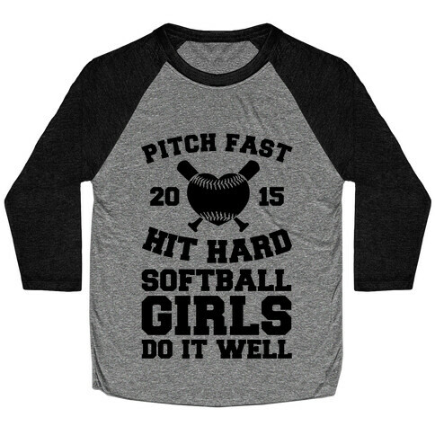 Pitch Fast Hit Hard, Softball Girls Do it Well Baseball Tee