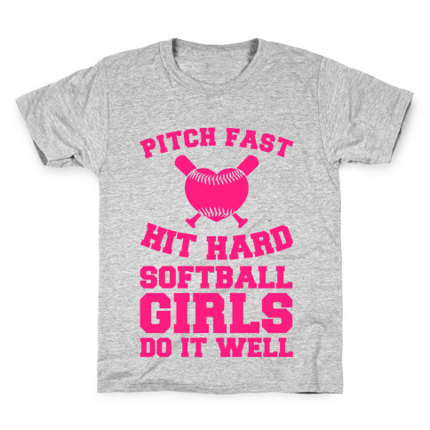 Pitch Fast Hit Hard, Softball Girls Do it Well Kids T-Shirt