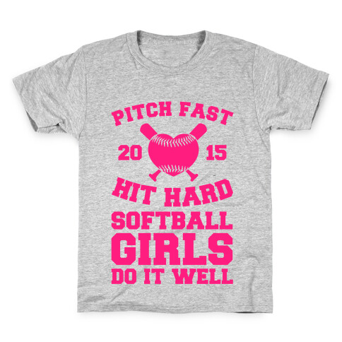 Pitch Fast Hit Hard, Softball Girls Do it Well Kids T-Shirt
