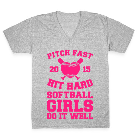 Pitch Fast Hit Hard, Softball Girls Do it Well V-Neck Tee Shirt