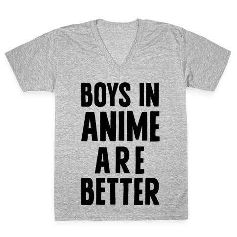 Boys In Anime Are Better V-Neck Tee Shirt