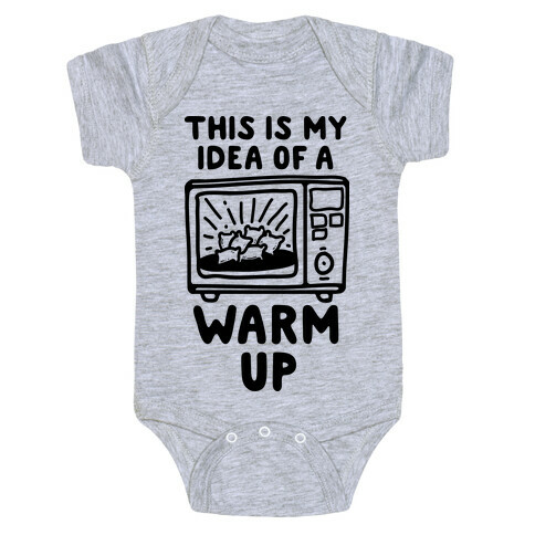 This is My Idea of a Warm Up Baby One-Piece