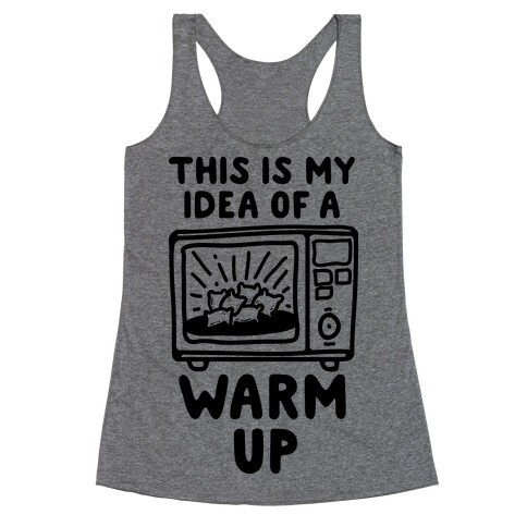 This is My Idea of a Warm Up Racerback Tank Top