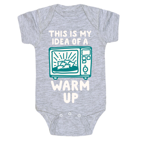 This is My Idea of a Warm Up Baby One-Piece