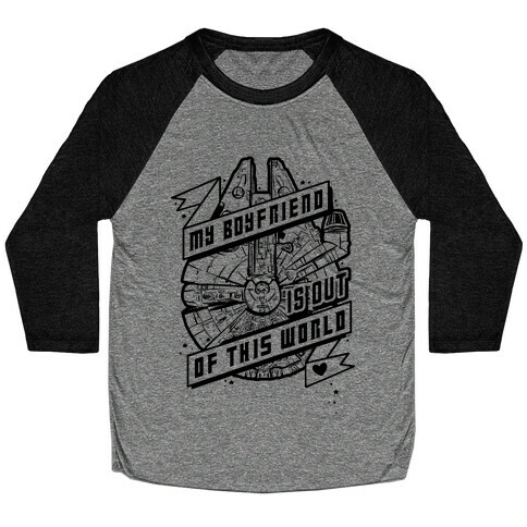My Boyfriend Is Out Of This World Baseball Tee