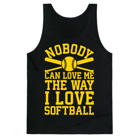 Nobody Can Love Me The Way I Love Softball Tank Top