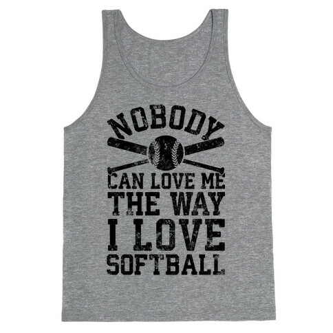 Nobody Can Love Me The Way I Love Softball Tank Top