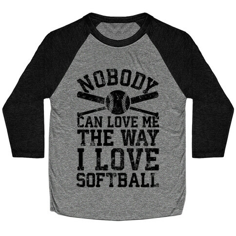 Nobody Can Love Me The Way I Love Softball Baseball Tee