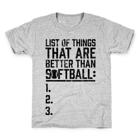 List Of Things That Are Better Than Softball Kids T-Shirt