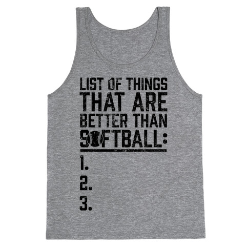 List Of Things That Are Better Than Softball Tank Top