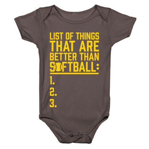 List Of Things That Are Better Than Softball Baby One-Piece