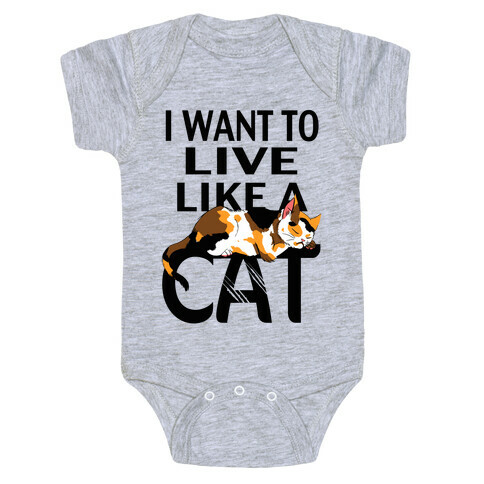 I Want to Live Like a Cat Baby One-Piece