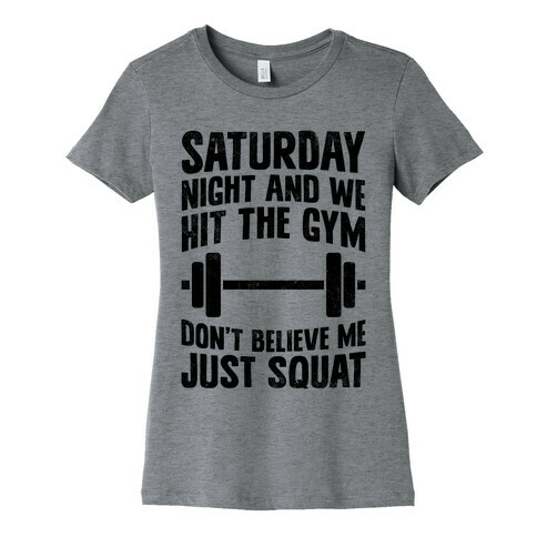 Don't Believe Me Just Squat Womens T-Shirt