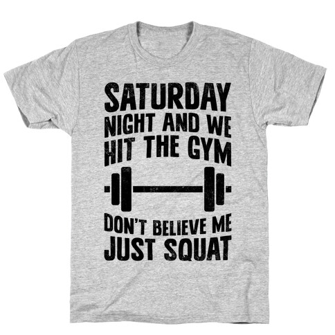 Don't Believe Me Just Squat T-Shirt