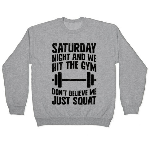 Don't Believe Me Just Squat Pullover