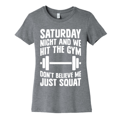Don't Believe Me Just Squat Womens T-Shirt