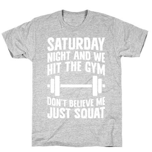 Don't Believe Me Just Squat T-Shirt