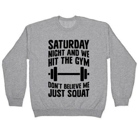 Don't Believe Me Just Squat Pullover