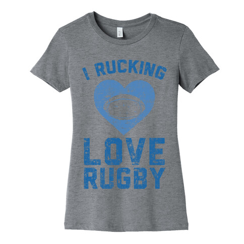 I Rucking Love Rugby Womens T-Shirt