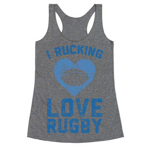 I Rucking Love Rugby Racerback Tank Top