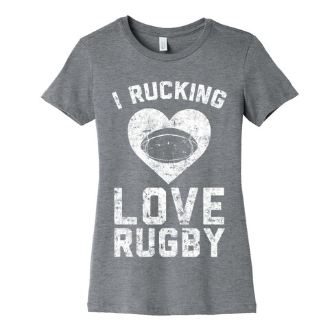 I Rucking Love Rugby Womens T-Shirt