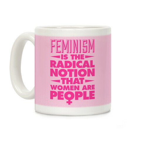 Feminism: A Radical Notion Coffee Mug