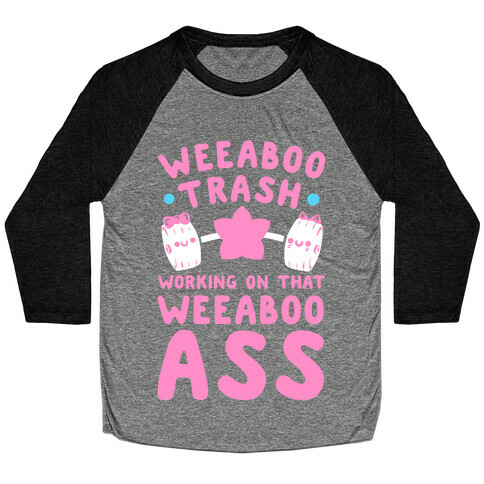 Weeaboo Trash Working on That Weeaboo Ass Baseball Tee