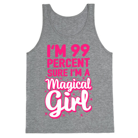 I'm 99 Percent Sure I'm a Magical Girl Tank Top