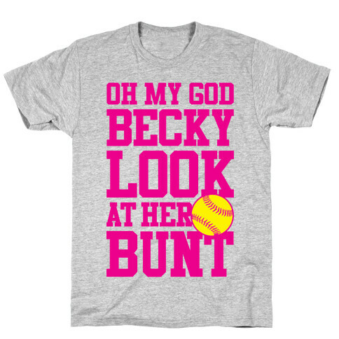 Oh My God Becky Look At Her Bunt T-Shirt